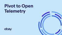 Why and How eBay Pivoted to OpenTelemetry