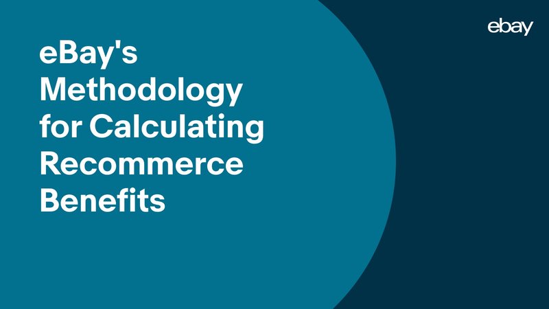 eBay Releases Methodology for Calculating Environmental and Financial Benefits of Recommerce and 